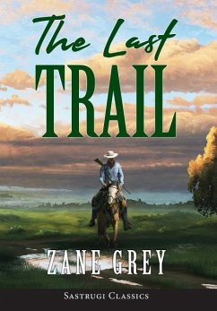 The Last Trail (ANNOTATED) - Grey, Zane