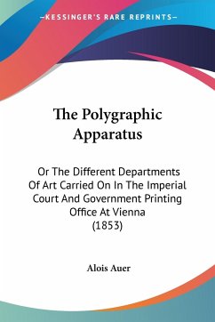 The Polygraphic Apparatus - Auer, Alois