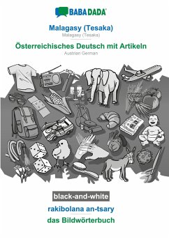 BABADADA black-and-white, Malagasy (Tesaka) - Österreichisches Deutsch mit Artikeln, rakibolana an-tsary - das Bildwörterbuch - Babadada Gmbh