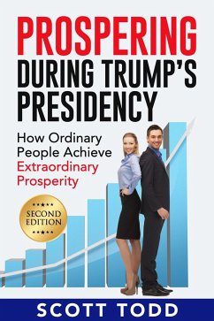 Prospering During Trump's Presidency (eBook, ePUB) - Todd, Scott