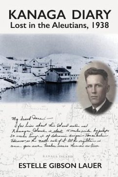 Kanaga Diary: Lost in the Aleutians, 1938 - Lauer, Estelle Gibson