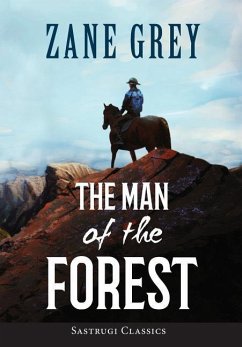 The Man of the Forest (ANNOTATED) - Grey, Zane