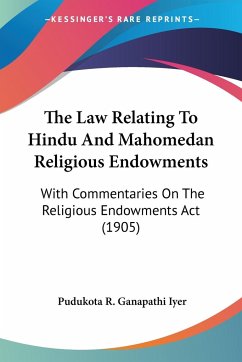 The Law Relating To Hindu And Mahomedan Religious Endowments