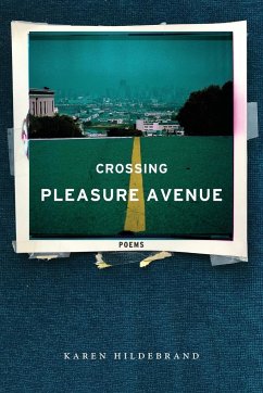 Crossing Pleasure Avenue - Hildebrand, Karen