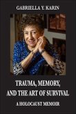 Trauma, Memory, and the Art of Survival (eBook, ePUB)