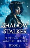 Shadow Stalker (Blood of the Vampire Hunter, #2) (eBook, ePUB)