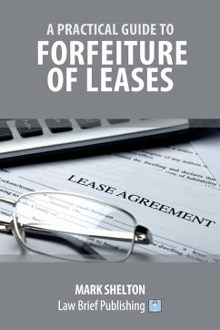 A Practical Guide to Forfeiture of Leases - Shelton, Mark