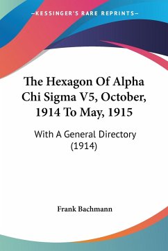 The Hexagon Of Alpha Chi Sigma V5, October, 1914 To May, 1915