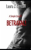 A Simple Case of Betrayal: A Kendall Rose Mystery