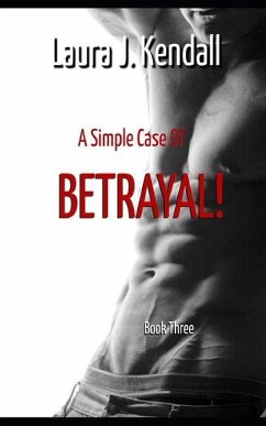 A Simple Case of Betrayal: A Kendall Rose Mystery - Kendall, Laura J.