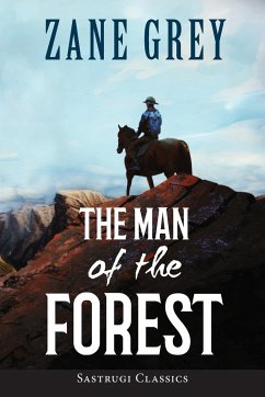 The Man of the Forest (ANNOTATED) - Grey, Zane