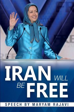 Iran Will Be Free - Rajavi, Maryam