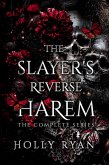 The Slayer's Reverse Harem: The Complete Series (eBook, ePUB) The Slayer's Reverse Harem: The Complete Series (eBook, ePUB)