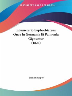 Cover Enumeratio Euphorbiarum Quae In Germania Et Pannonia Gignuntur (1824)