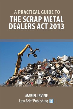 A Practical Guide to the Scrap Metal Dealers Act 2013 - Irvine, Mariel