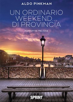 Un ordinario weekend… di provincia (eBook, ePUB) - Pinkman, Aldo