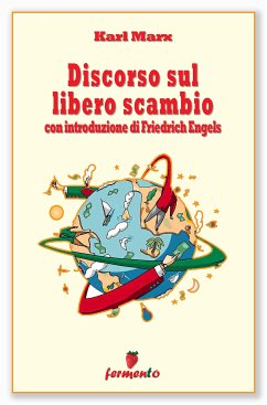 Discorso sul libero scambio - con introduzione di Friedrich Engels (eBook, ePUB) - Marx, Karl