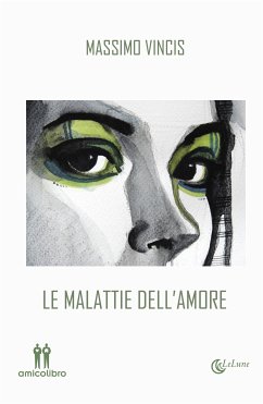 Le malattie dell'amore (eBook, ePUB) - Vincis, Massimo