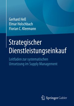 Strategischer Dienstleistungseinkauf (eBook, PDF) - Heß, Gerhard; Holschbach, Elmar; Kleemann, Florian C.