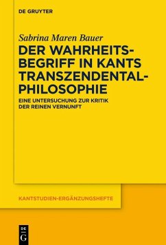 Der Wahrheitsbegriff in Kants Transzendentalphilosophie (eBook, PDF) - Bauer, Sabrina Maren