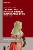 The Shadow of Dante in French Renaissance Lyric (eBook, PDF)