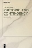 Rhetoric and Contingency (eBook, PDF)