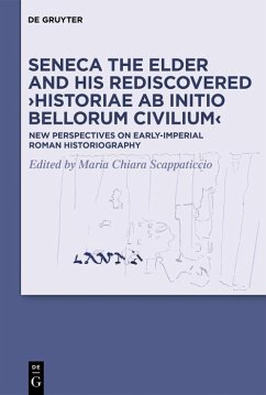 Seneca the Elder and His Rediscovered >Historiae ab initio bellorum civilium< (eBook, ePUB)