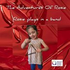 Rosie Plays In A Band (The Adventures Of Rosie) (eBook, ePUB)