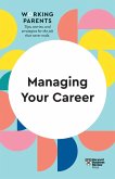 Managing Your Career (HBR Working Parents Series) (eBook, ePUB)