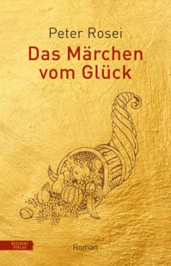 Das Märchen vom Glück - Rosei, Peter