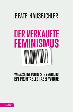 Der verkaufte Feminismus - Hausbichler, Beate