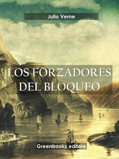 Los forzadores del bloqueo (eBook, ePUB) - Verne, Julio