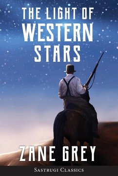 The Light of Western Stars (ANNOTATED) - Grey, Zane