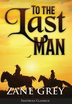 To the Last Man (ANNOTATED) - Grey, Zane