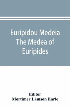 Euripidou Medeia; The Medea of Euripides