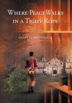 Where Peace Walks in a Tight Rope - Brainfloss, Francis