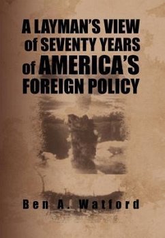 A Layman's View of Seventy Years of America's Foreign Policy