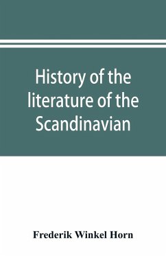 History of the literature of the Scandinavian North from the most ancient times to the present - Winkel Horn, Frederik