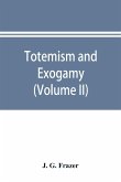 Totemism and exogamy, a treatise on certain early forms of superstition and society (Volume II)