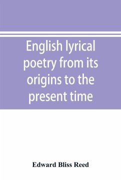 English lyrical poetry from its origins to the present time - Bliss Reed, Edward