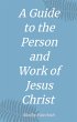 A Guide to the Person and Work of Jesus... - Bild 1