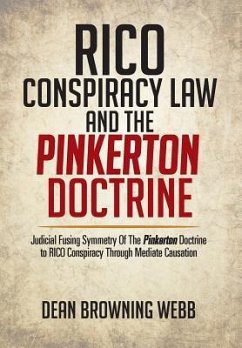 Rico Conspiracy Law and the Pinkerton Doctrine - Webb, Dean Browning