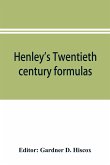 Henley's Twentieth century formulas, recipes and processes; containing ten thousand selected household and workshop formulas, recipes, processes and moneysaving methods for the practical use of manufacturers, mechanics, housekeepers and home workers