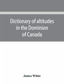Dictionary of altitudes in the Dominion of Canada