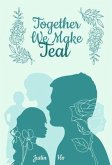 Together We Make Teal (eBook, ePUB)
