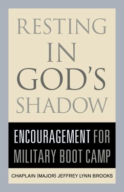 Resting in God's Shadow: Encouragement for Military Boot Camp (eBook, ePUB) - Brooks, Jeffrey Lynn