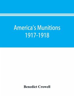 America's munitions 1917-1918 - Crowell, Benedict