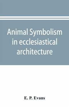 Animal symbolism in ecclesiastical architecture - P. Evans, E.