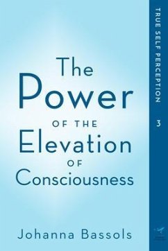 The Power of the Elevation of Consciousness (eBook, ePUB) - Bassols, Johanna