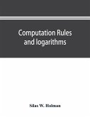 Computation rules and logarithms, with tables of other useful functions
